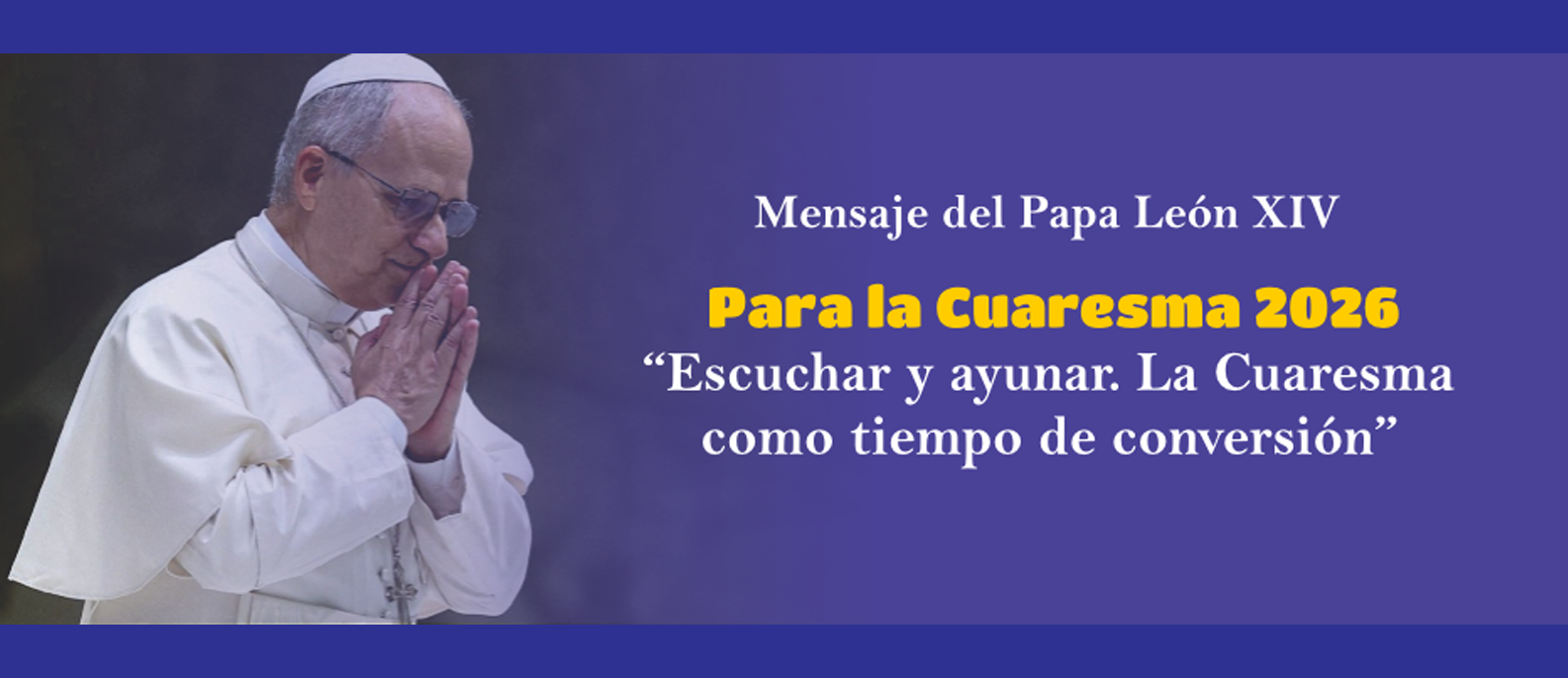 Mensaje para la Cuaresma 2026 del Papa León XIV