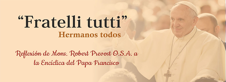Mons. Robert Prevost reflexiona acerca de la nueva encíclica del Papa Francisco “Fratelli tutti”